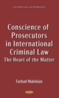 Image for Conscience of prosecutors in international criminal law  : the heart of the matter