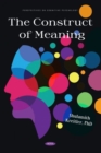Image for The Construct of Meaning