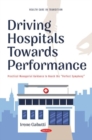 Image for Driving hospitals towards performance  : practical managerial guidance to reach the perfect symphony