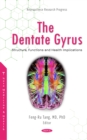 Image for The Dentate Gyrus: Structure, Functions and Health Implications