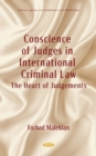 Image for Conscience of judges in international criminal law  : the heart of judgement