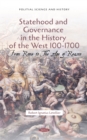 Image for Statehood and Governance in the History of the West 100-1700: From Rome to The Age of Reason