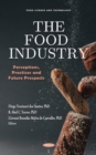 Image for The food industry  : perceptions, practices and future prospects