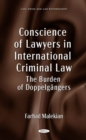 Image for Conscience of lawyers in international criminal law  : the burden of doppelgèangers