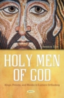 Image for Holy men of God  : kings, priests, and monks in Eastern Orthodoxy