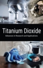 Image for Titanium dioxide  : advances in research and applications
