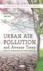 Image for Urban Air Pollution and Avenue Trees: Benefits, Interactions and Future Prospects