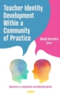 Image for Teacher Identity Development Within a Community of Practice
