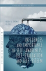 Image for Influences and Importance of Self-Awareness, Self-Evaluation and Self-Esteem