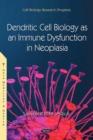 Image for Dendritic Cell Biology as an Immune Dysfunction in Neoplasia