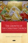 Image for Growth of the Christian Church: A Search for Faith, Form and Freedom (AD 30-2000)
