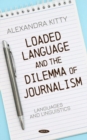 Image for Loaded language and the dilemma of journalism