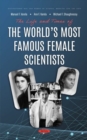 Image for The Life and Times of the World&#39;s Most Famous Female Scientists