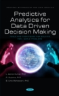 Image for Predictive analytics for data driven decision making: tools and techniques for solving real world problems