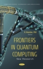 Image for Frontiers in quantum computing  : new research