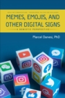 Image for Memes, Emojis, and Other Digital Signs: A Semiotic Perspective