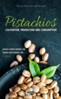Image for Pistachios  : cultivation, production and consumption