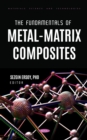 Image for The fundamentals of metal-matrix composites