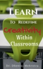 Image for Learn To Redefine Creativity Within Classrooms
