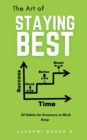 Image for The Art of Staying Best : 30 Habits for Dreamers to Work Deep