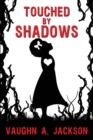 Image for Touched by Shadows