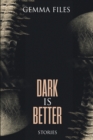 Image for Dark is Better
