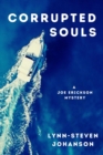 Image for Corrupted Souls: A Joe Erickson Mystery