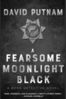 Image for A Fearsome Moonlight Black : The Bone Detective, A Dave Beckett Novel