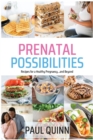 Image for Prenatal Possibilities : Recipes for a Healthy Pregnancy...and Beyond
