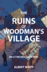 Image for Ruins of Woodmans&#39; Village: An LT Nichols Mystery