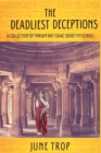 Image for The Deadliest Deceptions : A Collection of Miriam bat Isaac Short Mysteries