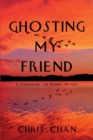 Image for Ghosting My Friend : A Funderburke and Kaiming Mystery