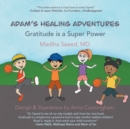 Image for Adam&#39;s Healing Adventures : Gratitude is a Super Power