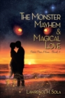 Image for The Monster, Mayhem, &amp; Magical Love