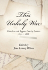 Image for This Unholy War : Plowden and Rogers Family Letters 1852 - 1868