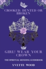 Image for Crooked, Dented, or Broken Girl! Wear your Crown
