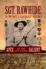 Image for SGT. RAWHIDE A WWI Combat Hero - Apex of the Attacking Salient