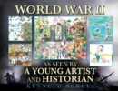 Image for World War II as Seen by a Young Artist and Historian