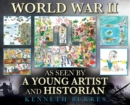 Image for World War II as Seen by a Young Artist and Historian