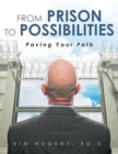 Image for From Prison to Possibilities: Paving Your Path