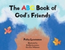 Image for The ABC Book of God&#39;s Friends