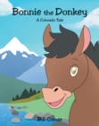 Image for Bonnie the Donkey: A Colorado Tale