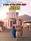 Image for A Tale of the Little Child Jesus