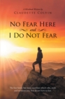 Image for No Fear Here and I Do Not Fear