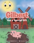 Image for Gilbert Has a Special Gift