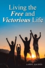 Image for Living the Free and Victorious Life