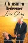 Image for A Kinsmen Redeemer Love Story