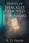 Image for Diaries of Shackles Removed: Lost Scrolls