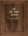 Image for Holy Spirit Journal : Documenting God&#39;s Activity Through Identity-Focused Holy Spirit-Driven Jour