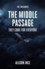 Image for The Middle Passage: They Come for Everyone